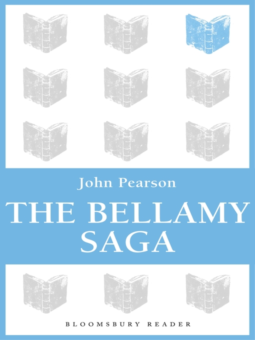 Title details for The Bellamy Saga by John Pearson - Available